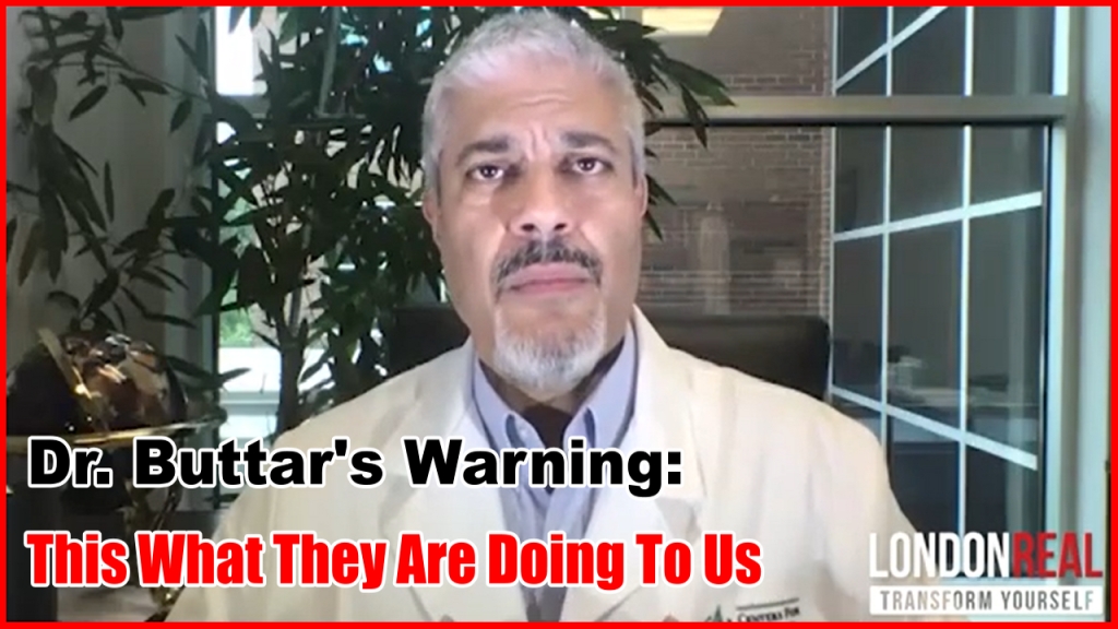 Dr Buttar's Warning This What They Are Doing To Us